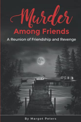 Beispielbild fr Murder Among Friends: A Reunion of Friendship and Revenge zum Verkauf von HPB-Ruby