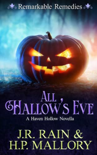 Stock image for All Hallow's Eve: A Paranormal Women's Fiction Novella: (Remarkable Remedies) (Haven Hollow) for sale by California Books