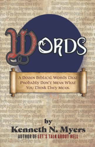 Imagen de archivo de WORDS: A Dozen Biblical Words That Probably Don't Mean What You Think They Mean a la venta por Better World Books