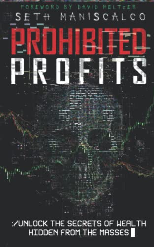 Beispielbild fr Prohibited Profits: Unlock the secrets of wealth hidden from the masses zum Verkauf von SecondSale