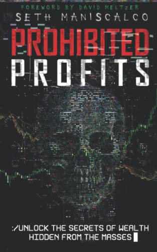 Stock image for Prohibited Profits: Unlock the secrets of wealth hidden from the masses for sale by SecondSale