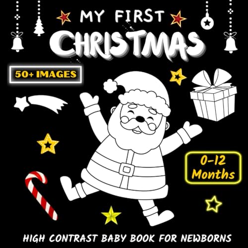 Beispielbild fr My First Christmas, High Contrast Baby Book for Newborns, 0-12 Months: 50+ Simple Black and White Christmas Themed Images for Babies, Baby, Infants, Makes a Great New Baby Gift zum Verkauf von AwesomeBooks