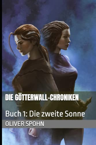 Stock image for Die Gtterwall-Chroniken: Buch 1: Die zweite Sonne for sale by medimops