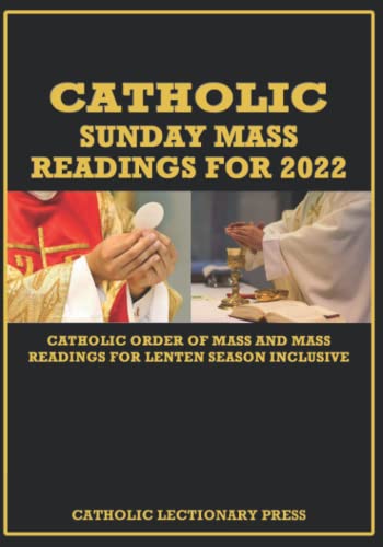 Stock image for CATHOLIC SUNDAY MASS READINGS FOR 2022: Catholic Order of Mass and Mass readings for Lenten season inclusive (CATHOLIC SUNDAY AND DAILY MASS READINGS WITH NEW ORDER OF MASS) for sale by Red's Corner LLC