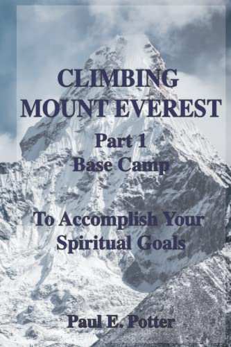 Beispielbild fr Climbing Mount Everest - Part One - Base Camp: To Accomplish Your Spiritual Goals zum Verkauf von Big River Books