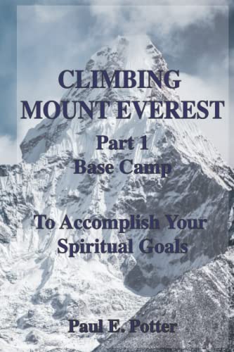 9798756637137: Climbing Mount Everest - Part One - Base Camp: To Accomplish Your Spiritual Goals