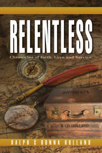 Imagen de archivo de RELENTLESS: Chronicles of Faith, Love and Service a la venta por Big River Books