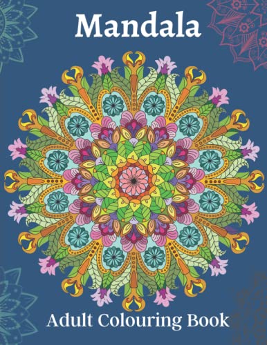 Stock image for Mandala Adult Colouring Book : Beautiful Mandalas for Stress Relief and Relaxation for Men and Women for sale by Better World Books