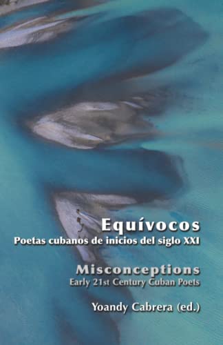 Imagen de archivo de Equ?vocos / Misconceptions. Early 21st Century Cuban Poets. Bilingual Anthology a la venta por PBShop.store US