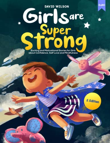 Stock image for GIRLS ARE SUPER STRONG: Exciting and Motivational Stories for Girls about Confidence, Self Love and Mindfulness for sale by AwesomeBooks