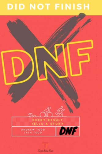 Stock image for DNF - Did Not Finish: Swimming, biking and running tales from the back of the race. The story of how twin brothers attempted the most extreme triathlon in the world - Norseman for sale by AwesomeBooks