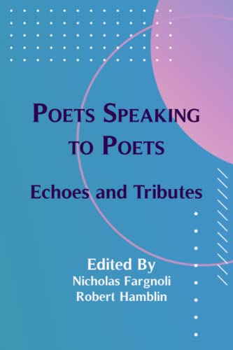 Imagen de archivo de Poets Speaking to Poets : Echoes and Tributes a la venta por Better World Books