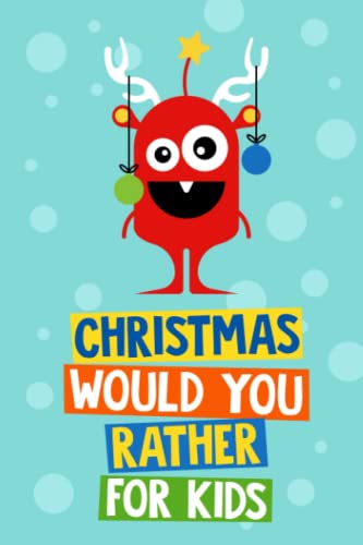 Beispielbild fr Christmas Would You Rather Book for Kids: Christmas Gift and Stocking Stuffer for Kids Age 6 - 12 Years Old (Christmas Joke Books for Kids Series) zum Verkauf von AwesomeBooks