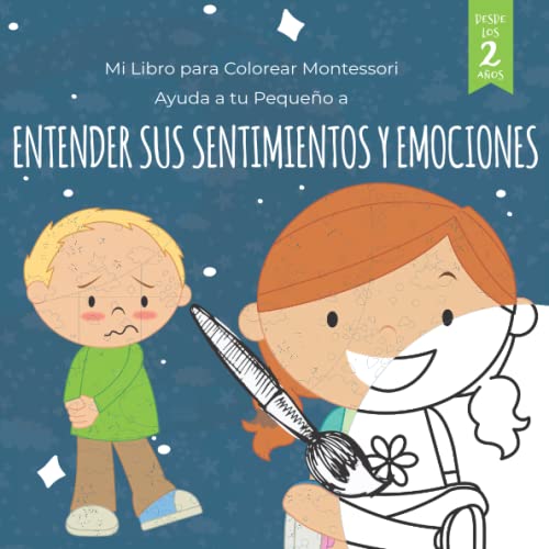 Imagen de archivo de Mi Libro para Colorear Montessori Ayuda a tu Pequeo a Entender sus Sentimientos y Emociones: Libro de actividades con pginas para colorear para . a 6 aos con su desarrollo (Spanish Edition) a la venta por Big River Books