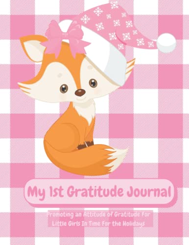 Stock image for My 1st Gratitude Journal: Promoting an Attitude of Gratitude For Little Girls In Time For the Holidays for sale by Big River Books