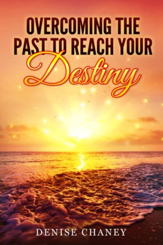 Stock image for Overcoming The Past To Reach Your Destiny for sale by PBShop.store US