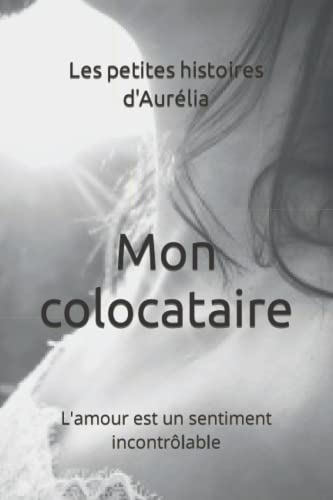 9798760043146: Mon colocataire: L'amour est un sentiment incontrlable