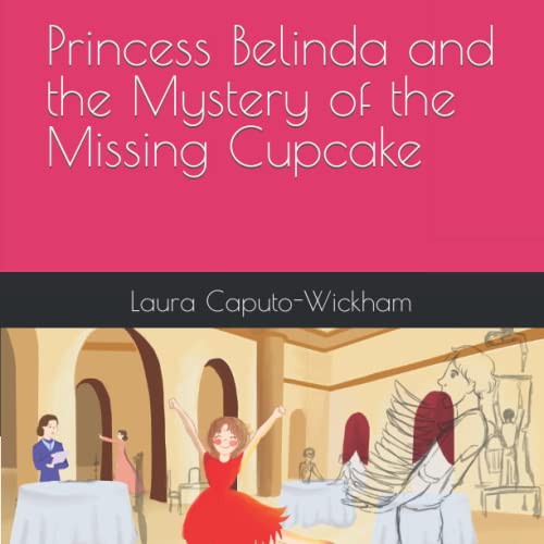 Beispielbild fr Princess Belinda and the Mystery of the Missing Cupcake zum Verkauf von Ria Christie Collections