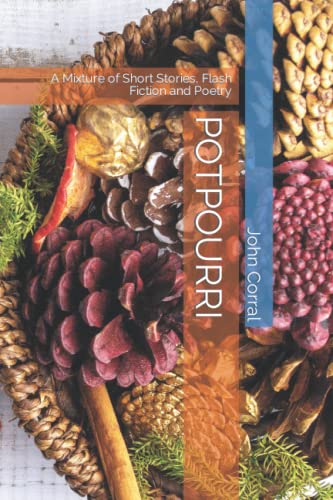 Stock image for POTPOURRI: A Mixture of Short Stories, Flash Fiction and Poetry for sale by Chiron Media