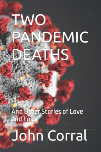 Imagen de archivo de TWO PANDEMIC DEATHS: And Other Stories of Love and Loss a la venta por Ria Christie Collections
