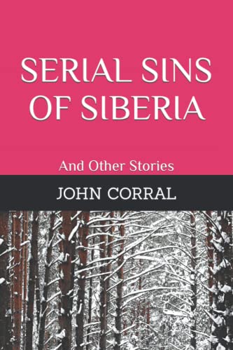Imagen de archivo de Serial Sins of Siberia: And Other Stories a la venta por Ria Christie Collections