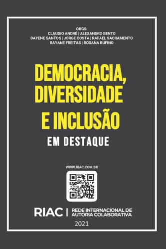 Imagen de archivo de DEMOCRACIA, DIVERSIDADE E INCLUSO: EM DESTAQUE (Coleo Democracia, Diversidade e Incluso (DDI) da Rede Internacional de Autoria Colaborativa (RIAC)) (Portuguese Edition) a la venta por California Books