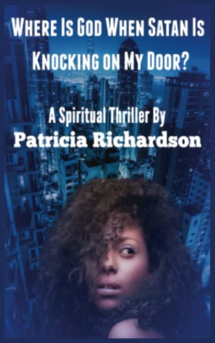 Stock image for Where Is God When Satan Is Knocking On My Door? for sale by Ria Christie Collections