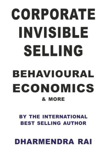 9798762215107: Corporate Invisible Selling Behavioural Economics & More