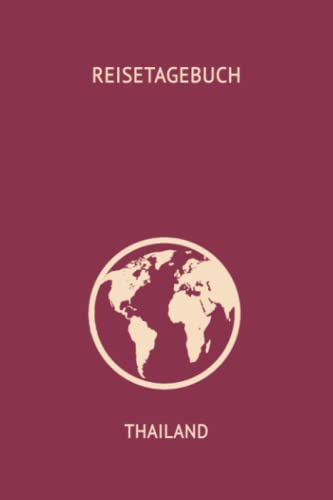 9798762324724: Reise-Tagebuch / Reise-Journal fr Reise nach Thailand: handliches & praktisches Reisetagebuch Notizbuch zum Ausfllen [das Urlaubs-Tagebuch fr die perfekte Reise]