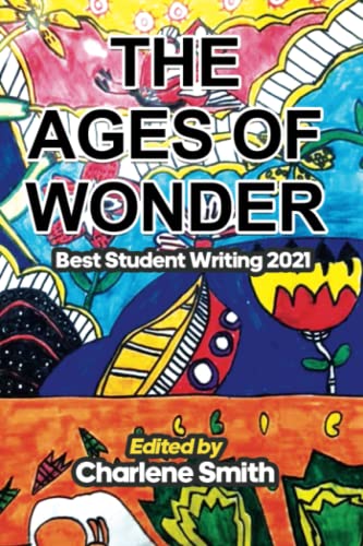 Stock image for The Ages of Wonder: Best Student Writing 2021 for sale by More Than Words