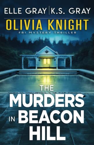 Stock image for The Murders in Beacon Hill (Olivia Knight FBI Mystery Thriller) for sale by HPB-Diamond