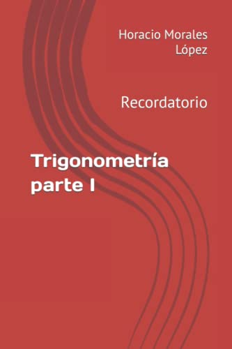 Imagen de archivo de Trigonometra parte I: Recordatorio (Spanish Edition) a la venta por Big River Books