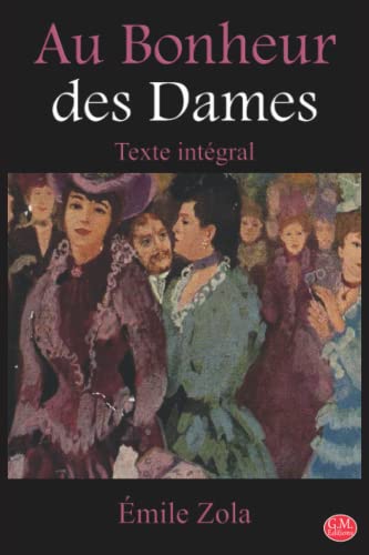 Stock image for Au Bonheur des Dames: mile Zola | Texte intgral | G.M. Editions (Annot) for sale by medimops