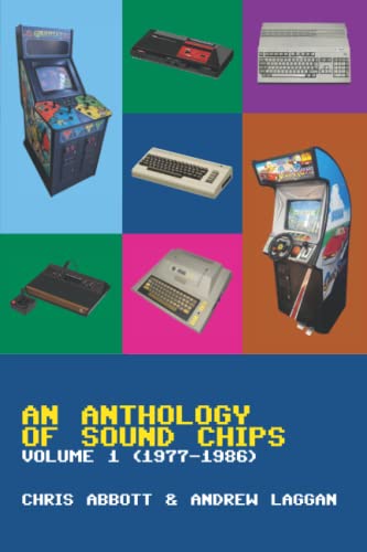9798763527797: An Anthology of Sound Chips Vol. 1: Arcade, Console and Home Micro Sound Chips (1977-1986)