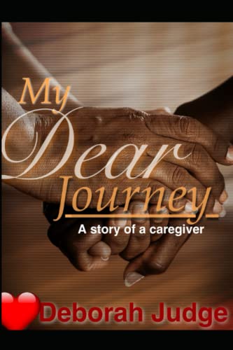 Stock image for My Dear Journey: Story of a Caregiver for sale by Ria Christie Collections