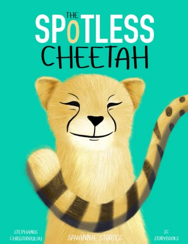 Stock image for The Spotless Cheetah: An inspiring story of a cheetah cub learning to find his place in the world as the only one of his kind. (Based on an remarkable true story) (SAVANNA STORIES) for sale by Off The Shelf