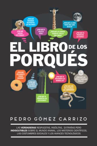 Imagen de archivo de El libro de los porqus: Respuestas inslitas, divertidas, extraas. pero ciertas! (Spanish Edition) a la venta por Red's Corner LLC