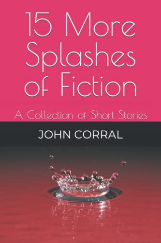 Imagen de archivo de 15 More Splashes of Fiction: A Collection of Short Stories a la venta por Ria Christie Collections