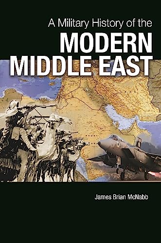 Beispielbild fr Military History of the Modern Middle East, A zum Verkauf von Ria Christie Collections
