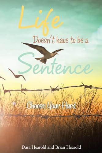 9798765229934: Life Doesn't Have to Be a Sentence: Choose Your Hard