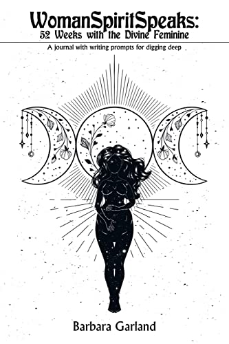 Stock image for Womanspiritspeaks: 52 Weeks with the Divine Feminine: A journal with writing prompts for digging deep for sale by California Books