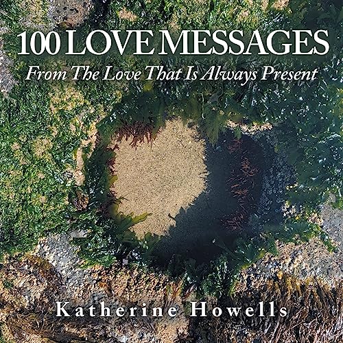 Beispielbild fr 100 Love Messages : From the Love That Is Always Present zum Verkauf von GreatBookPrices