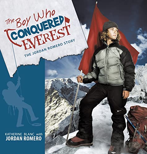 Stock image for The Boy Who Conquered Everest: The Jordan Romero Story for sale by California Books