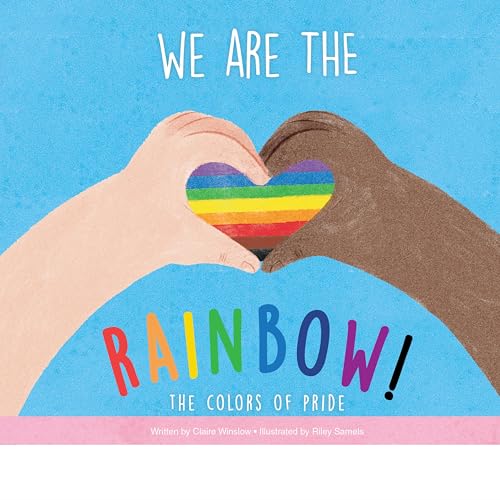 Stock image for We Are the Rainbow! (Sunbird Picture Books Series #4) [Library Binding] Claire Winslow for sale by Lakeside Books
