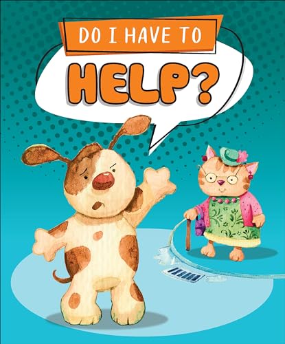 Beispielbild fr Do I Have to Help? [Library Binding] Sequoia Kids Media and Jatkowska, Agnieszka zum Verkauf von Lakeside Books