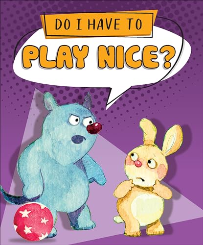 Beispielbild fr Do I Have to Play Nice? [Library Binding] Sequoia Kids Media and Jatkowska, Agnieszka zum Verkauf von Lakeside Books