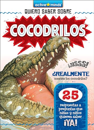Stock image for Cocodrilos (Crocodiles) (Active Minds: Quiero Saber Sobre (Kids Ask About)) [Library Binding] Trimble, Irene; Cassels, Jean; Izquierdo, Ana and Alba, Arlette de for sale by Lakeside Books