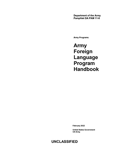 Beispielbild fr Department of the Army Pamphlet DA PAM 11-8 Army Foreign Language Program Handbook February 2022 zum Verkauf von California Books