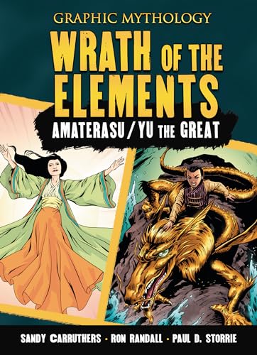 Stock image for Wrath of the Elements: The Legends of Amaterasu and Yu the Great (Graphic Mythology) for sale by INDOO