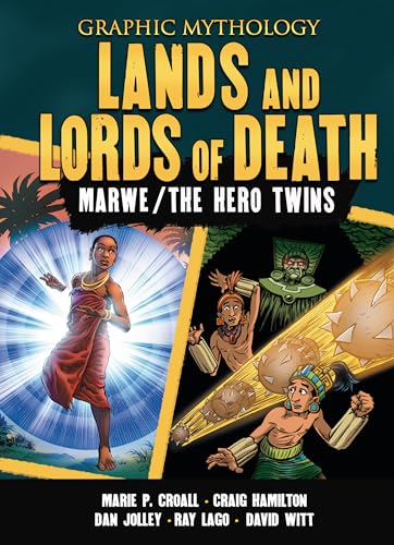 Stock image for Lands and Lords of Death: The Legends of Marwe and The Hero Twins (Graphic Mythology) for sale by California Books